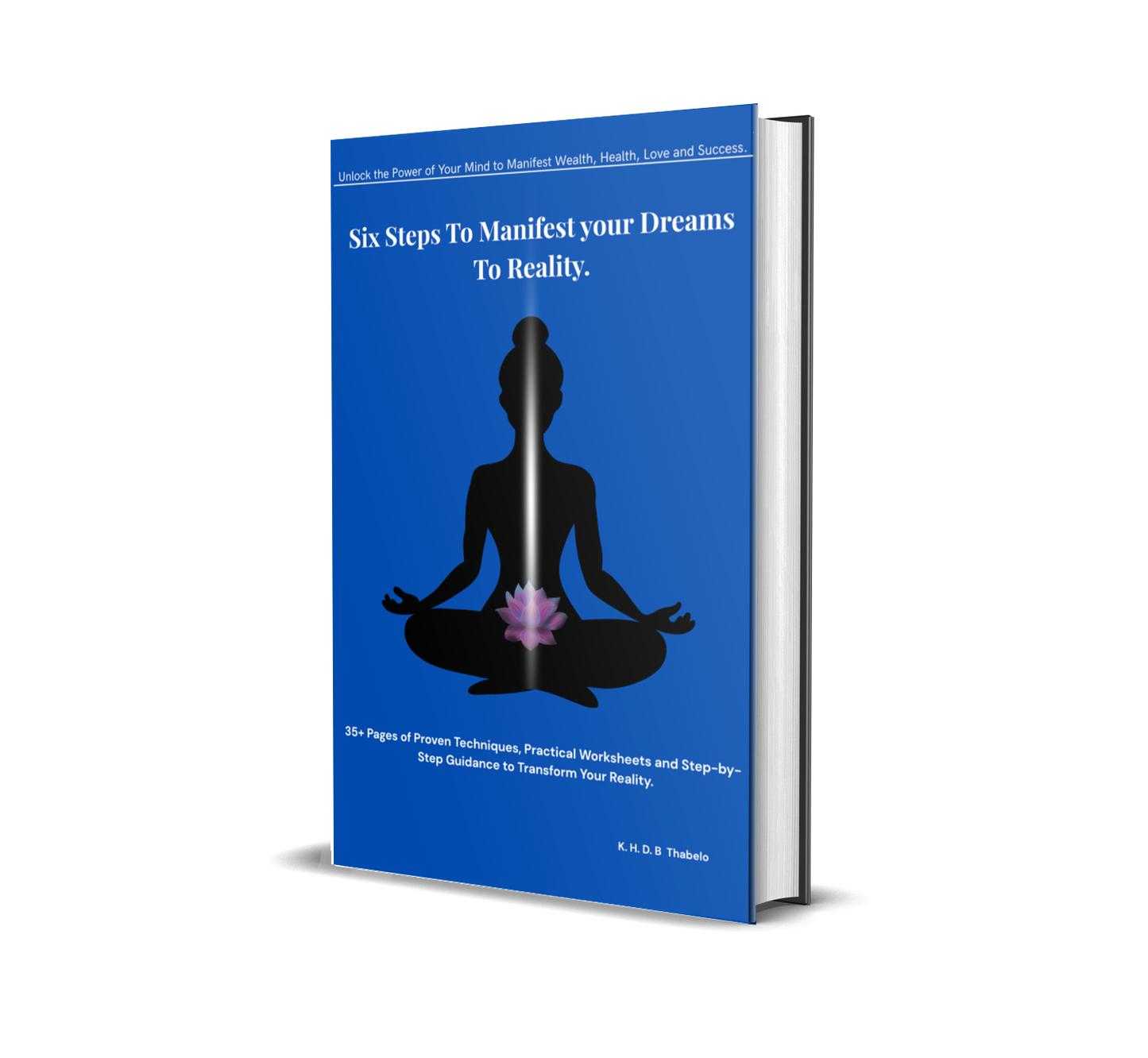 Unlock the Power of Your Mind to Manifest Wealth, Health, Love and Success