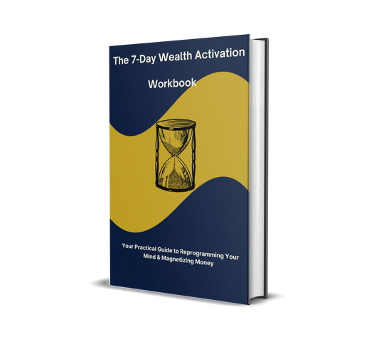 The 7-Day Wealth Activation Workbook: Our flagship workbook with daily, in-depth exercises.